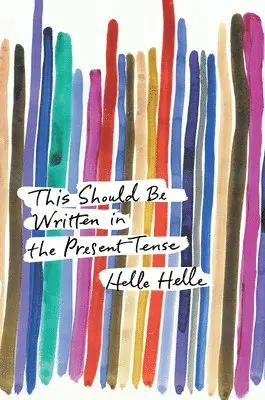 Helle Helle - This Should Be Written in the Present Tense, Häftad