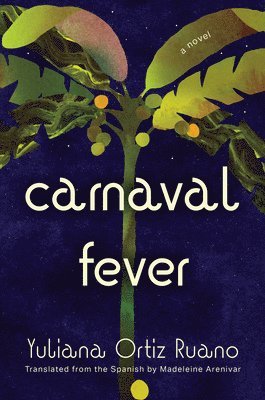 Yuliana Ortiz Ruano - Carnaval Fever, Inbunden