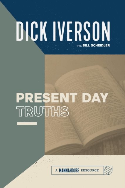 Dick Iverson - Present Day Truths, E-bok