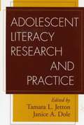 Adolescent Literacy Research and Practice