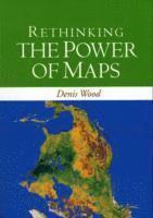 Rethinking the Power of Maps av Denis Wood