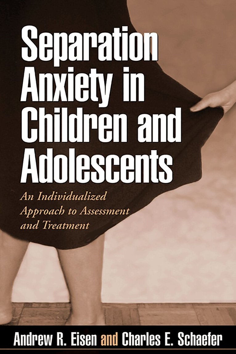 Andrew R. Eisen, Charles E. Schaefer - Separation Anxiety in Children and Adolescents, Häftad