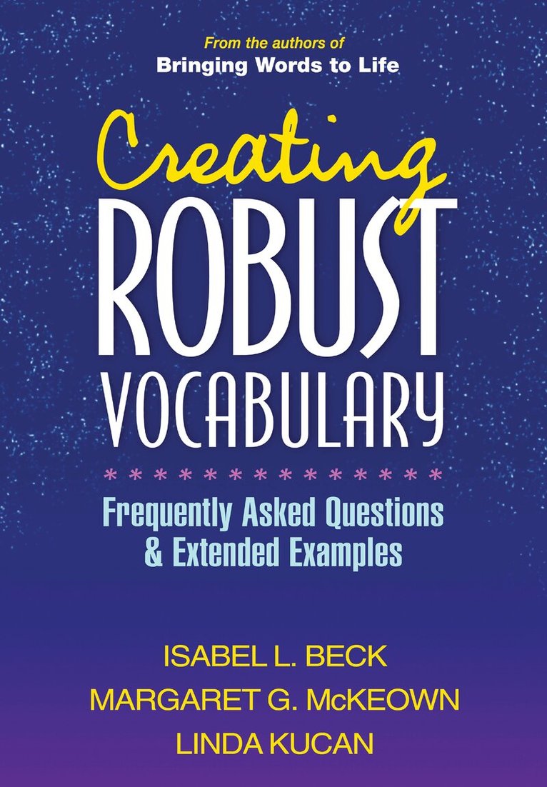 Isabel L. Beck, Margaret G. McKeown, Linda Kucan - Creating Robust Vocabulary, Inbunden