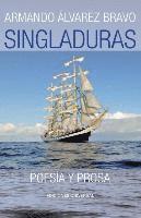 Armando Álvarez Bravo - Singladuras (Poesía Y Prosa), Häftad. Tillgänglighet: Lägg i varukorg