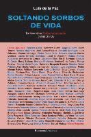 Luis De La Paz - SOLTANDO SORBOS DE VIDA. Entrevistas Cuba en el exilio (1998-2013), Häftad