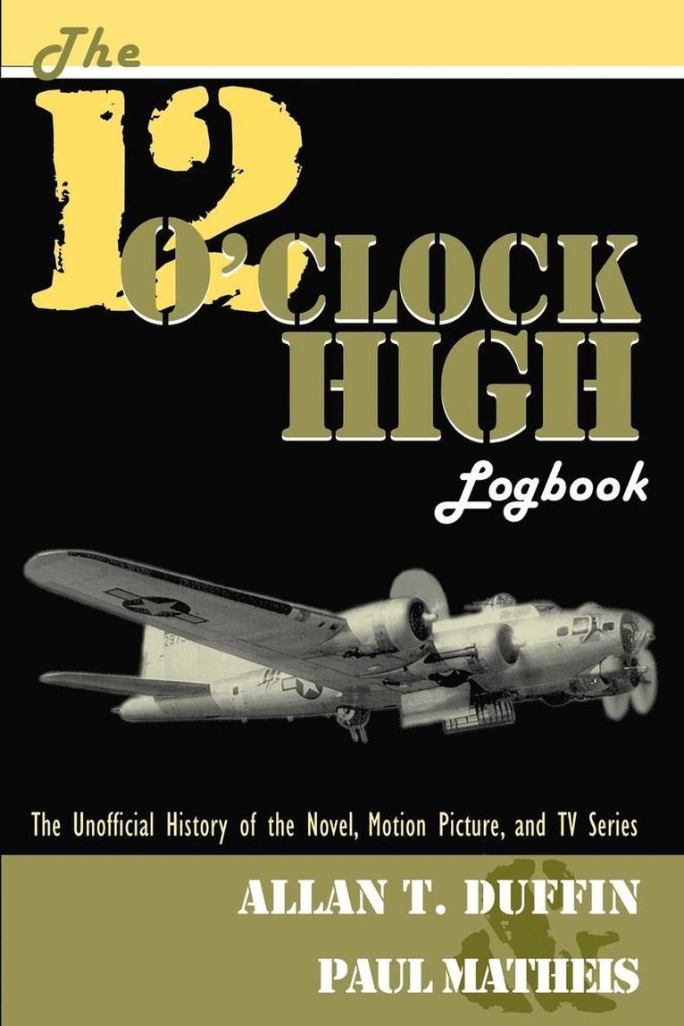 Allan T Duffin, Paul Matheis - 12 O'Clock High Logbook, Häftad