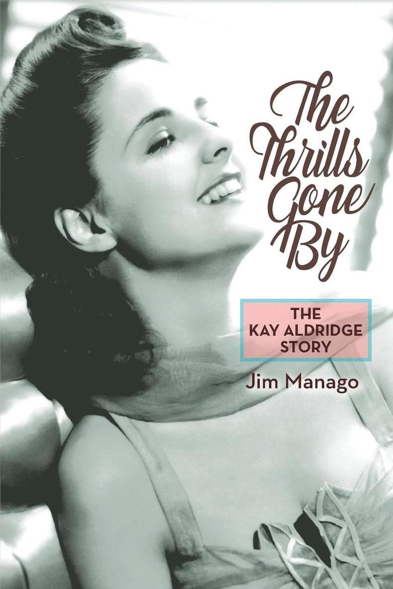 Jim Manago - Thrills Gone By - The Kay Aldridge Story, Häftad