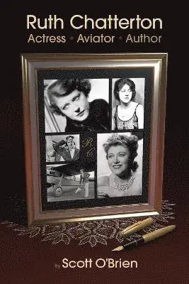 Scott O'Brien - Ruth Chatterton, Actress, Aviator, Author, Häftad. Tillgänglighet: Lägg i varukorg