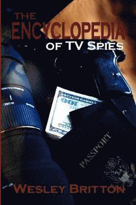 Wesley Britton - Encyclopedia of TV Spies, Häftad