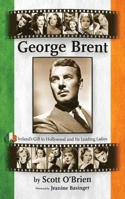 Scott O'Brien - George Brent - Ireland's Gift to Hollywood and its Leading Ladies (hardback), Inbunden. Tillgänglighet: Lägg i varukorg