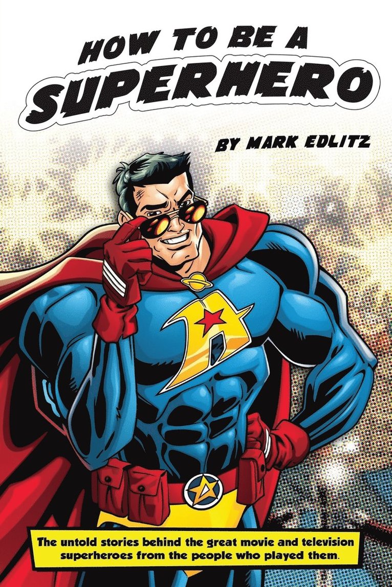 Mark Edlitz - How to Be a SuperHero, Häftad. Tillgänglighet: Lägg i varukorg