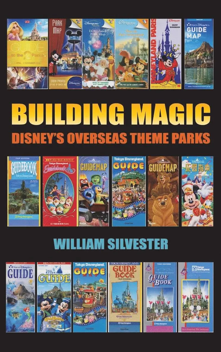 William Silvester - Building Magic - Disney's Overseas Theme Parks (hardback), Inbunden. Tillgänglighet: Lägg i varukorg