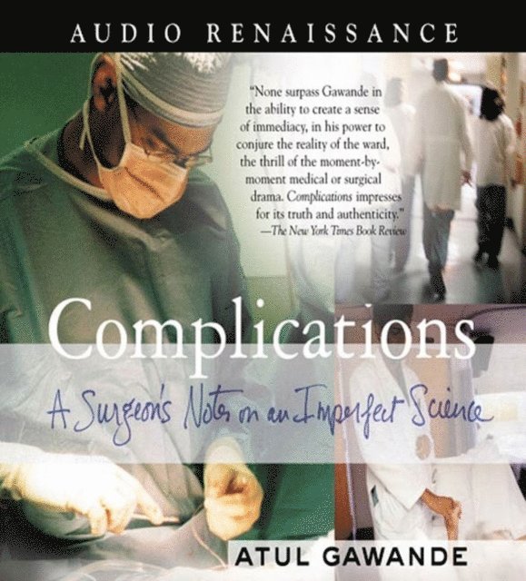 Atul Gawande - Complications, Ljudbok