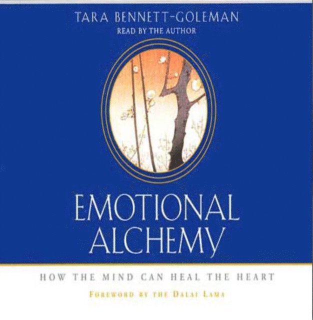 Tara Bennett-Goleman - Emotional Alchemy, Ljudbok