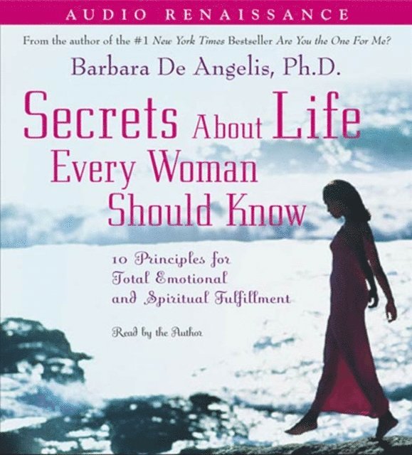 Barbara De Angelis - Secrets About Life Every Woman Should Know, Ljudbok