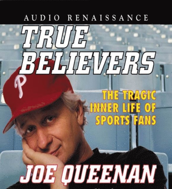 Joe Queenan - True Believers, Ljudbok