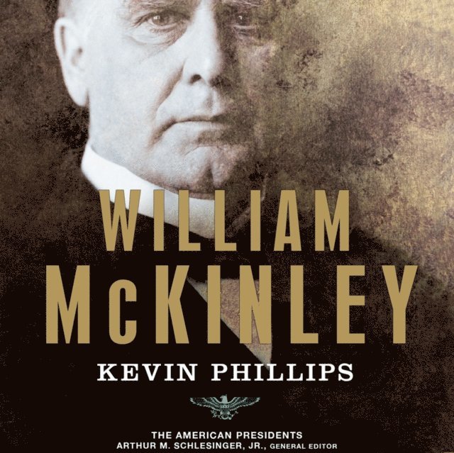 Kevin Phillips, Jr. Arthur M. Schlesinger - William McKinley, Ljudbok
