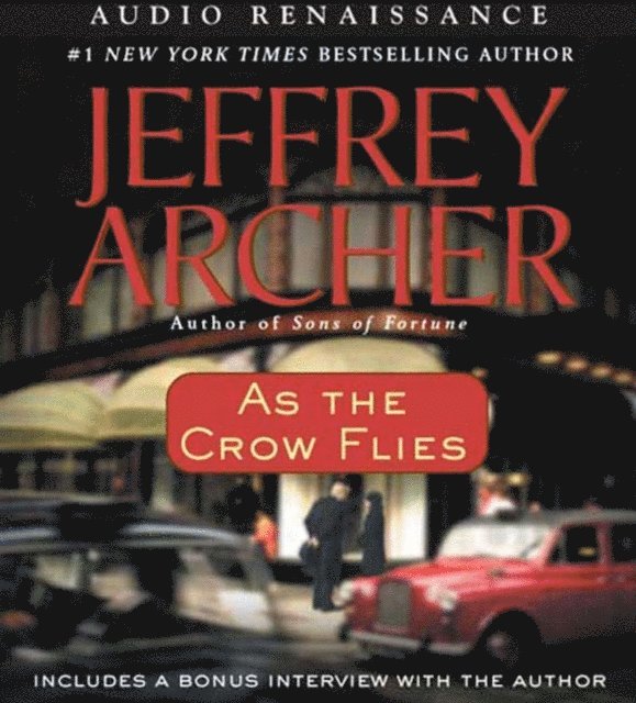 Jeffrey Archer - As the Crow Flies, Ljudbok