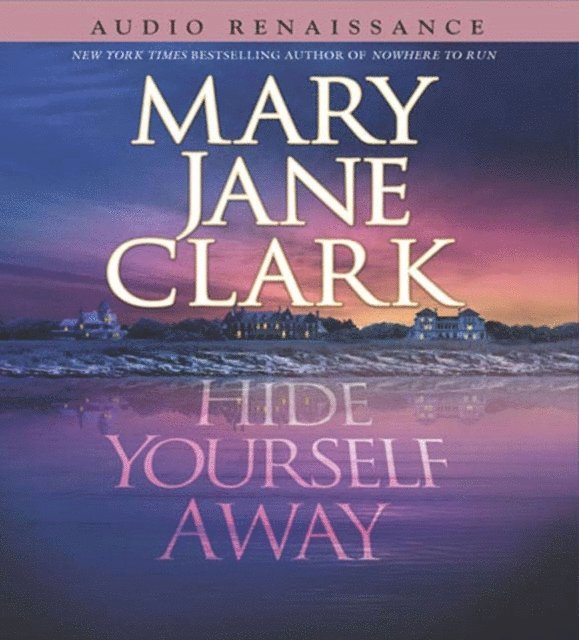 Mary Jane Clark - Hide Yourself Away, Ljudbok
