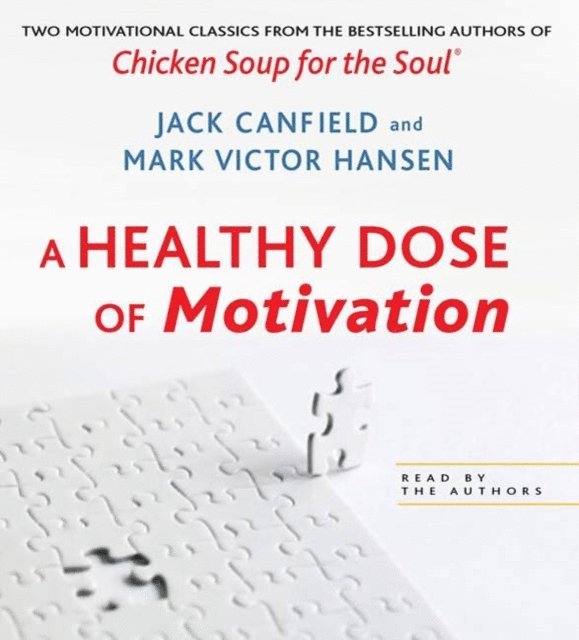 Mark Victor Hansen, Jack Canfield - Healthy Dose of Motivation, Ljudbok