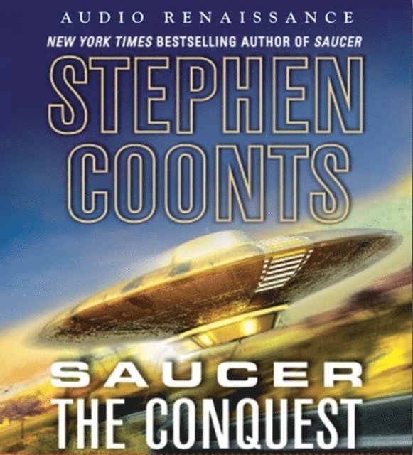 Stephen Coonts - Saucer: The Conquest, Ljudbok