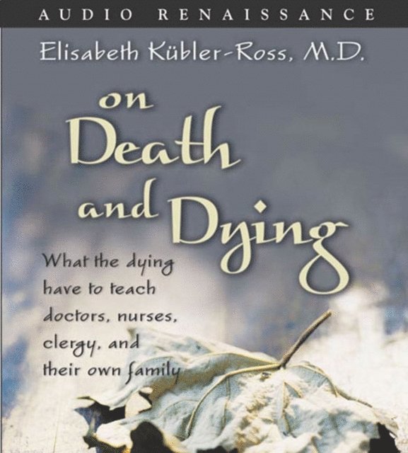 Elisabeth Kubler-Ross - On Death and Dying, Ljudbok