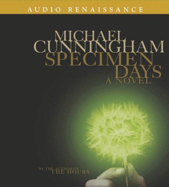 Michael Cunningham - Specimen Days, Ljudbok