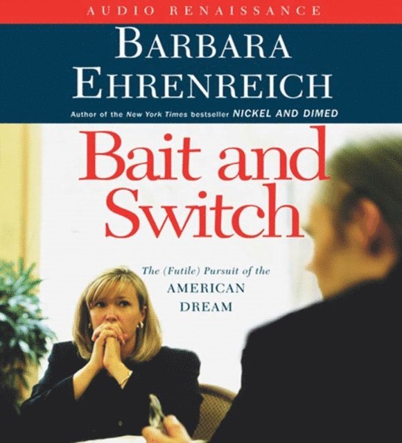 Barbara Ehrenreich - Bait and Switch, Ljudbok