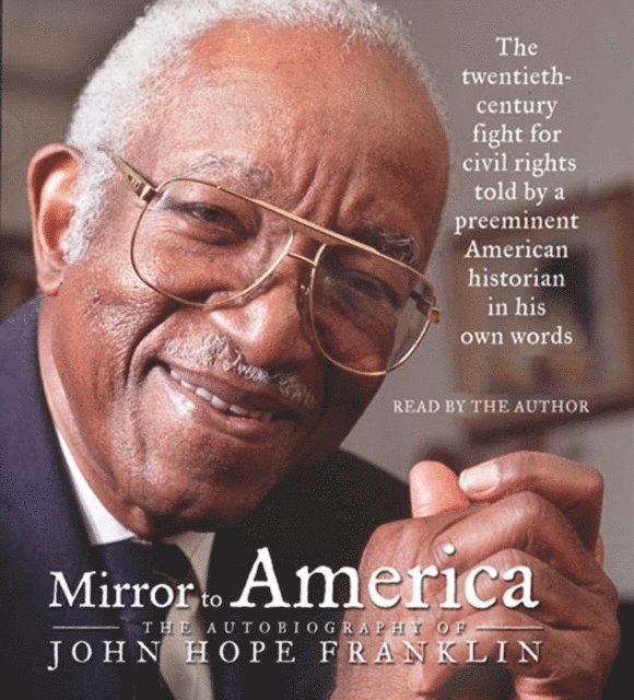 John Hope Franklin - Mirror to America, Ljudbok