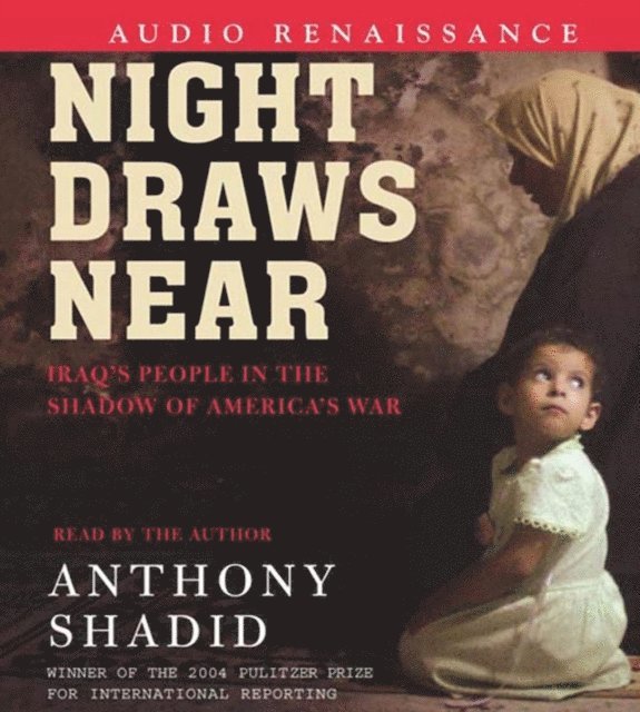 Anthony Shadid - Night Draws Near, Ljudbok