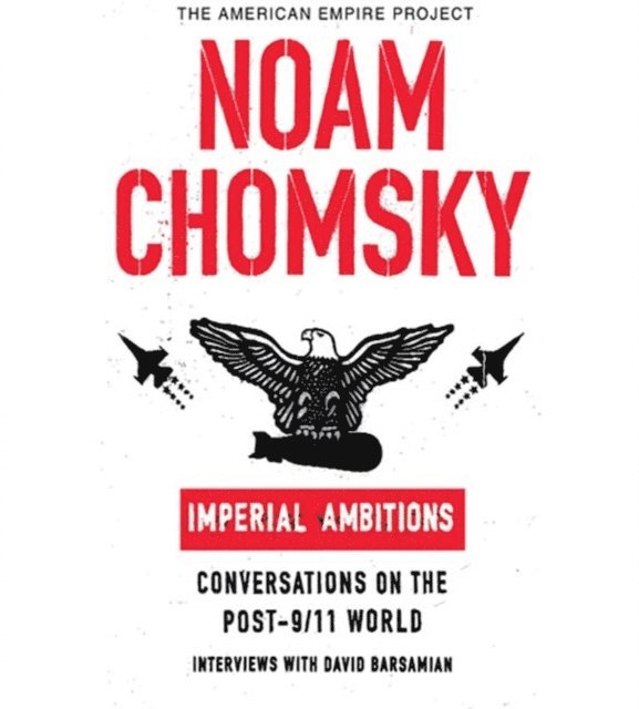 David Barsamian, Noam Chomsky - Imperial Ambitions, Ljudbok