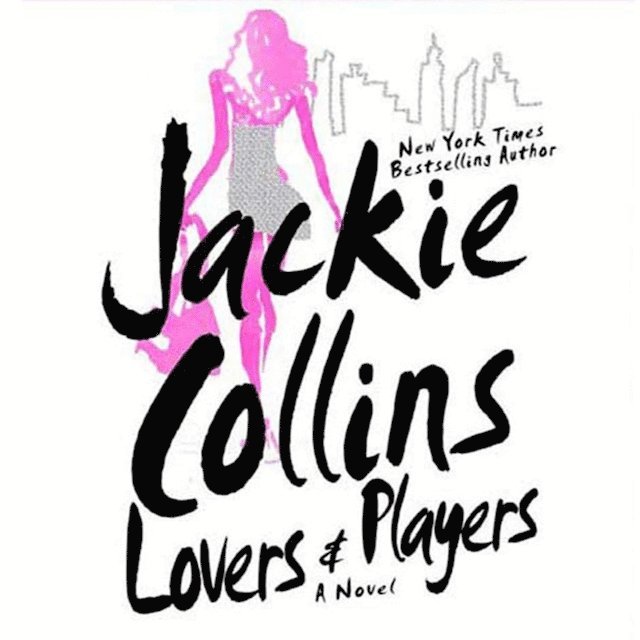 Jackie Collins - Lovers & Players, Ljudbok