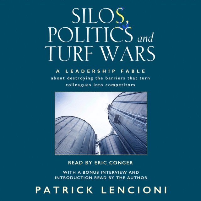 Patrick Lencioni - Silos, Politics and Turf Wars, Ljudbok