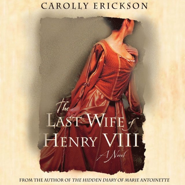 Carolly Erickson - Last Wife of Henry VIII, Ljudbok