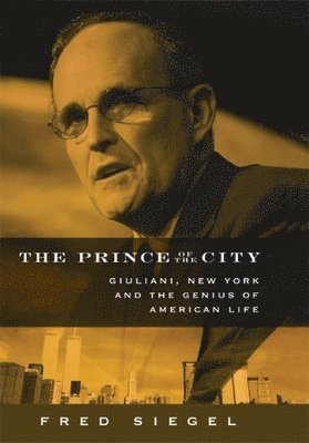 Fred Siegel - Prince of the City, Inbunden