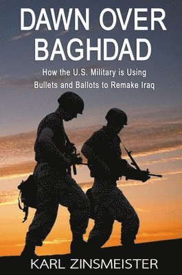 Karl Zinsmeister - Dawn Over Baghdad, Häftad