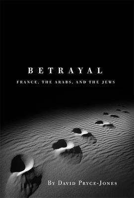 David Pryce-Jones - Betrayal, Inbunden