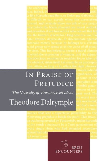 Theodore Dalrymple - In Praise of Prejudice, Inbunden. Tillgänglighet: Lägg i varukorg