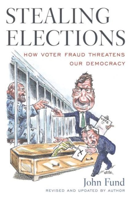 John Fund - Stealing Elections, E-bok