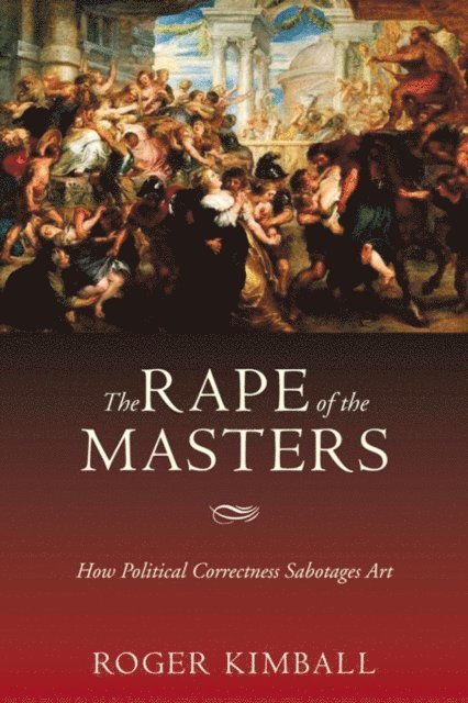 Roger Kimball - Rape of the Masters, E-bok