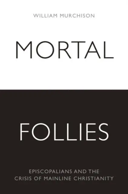 William Murchison - Mortal Follies, E-bok. Tillgänglighet: Lägg i varukorg