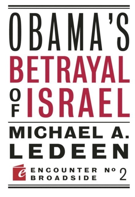 Michael Ledeen - Obama's Betrayal of Israel, E-bok