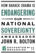How Barack Obama is Endangering our National Sovereignty