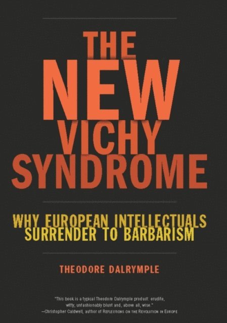 Theodore Dalrymple - New Vichy Syndrome, E-bok