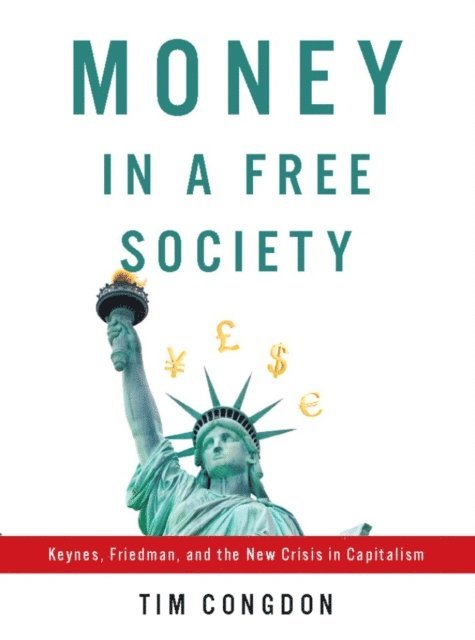 Tim Congdon - Money in a Free Society, E-bok