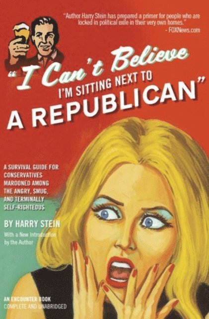 Harry Stein - I Can't Believe I'm Sitting Next to a Republican, E-bok