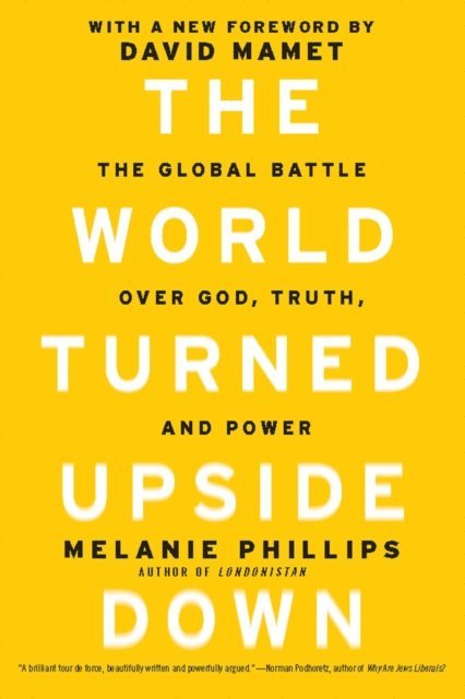 Melanie Phillips - World Turned Upside Down, E-bok