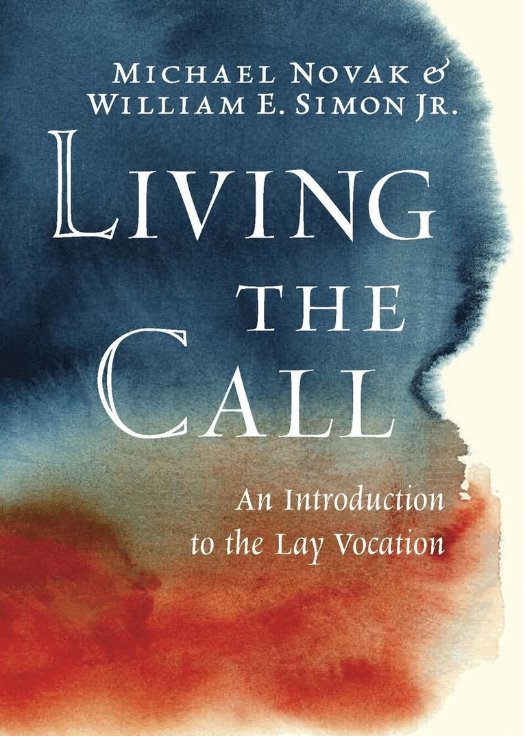 Michael Novak, William E Simon - Living the Call, Inbunden