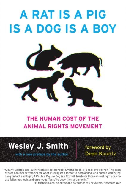 Wesley  J. Smith - Rat Is a Pig Is a Dog Is a Boy, E-bok