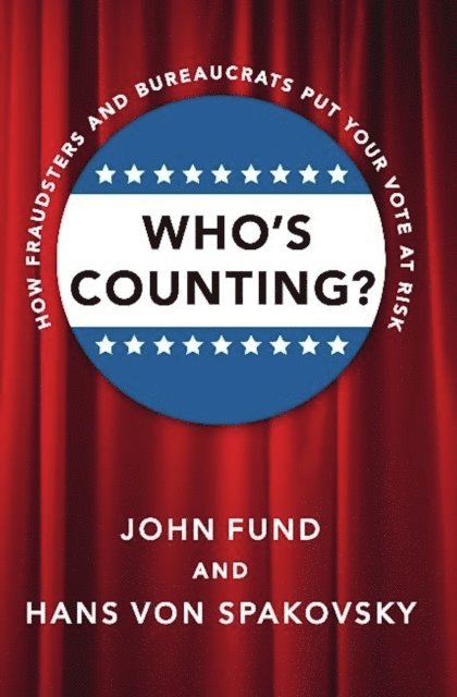 Hans von Spakovsky, John Fund - Who's Counting?, E-bok
